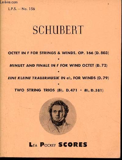 Octet in F for srtings & winds, op.166 (.803) - minuet and finale in f for wind octet (d.72) - eine kleine trauermusik in eb, for winds (d.79) - two string trios (Bb, d.471 - Bb, D.581) - L.P.S n156 - urtext edition.