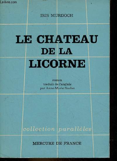 Le chateau de la licorne - roman - Collection parallles.