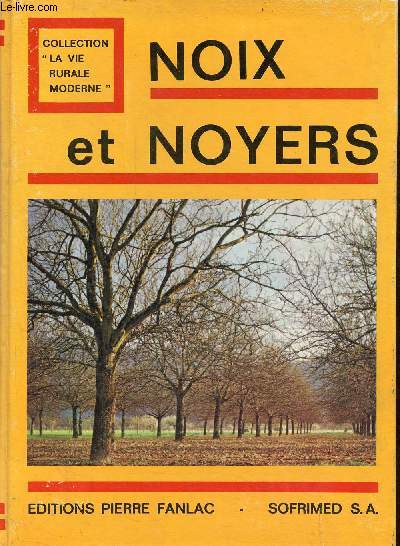 Noix et noyers - Collection la vie rurale moderne.