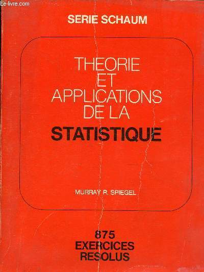 Thorie et applications de la statistique - 875 exercices rsolus - Srie Schaum.
