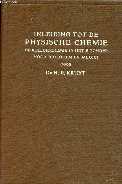 Inleiding tot de physische chemie de kolloidchemie in het bizonder voor biologen en medici.