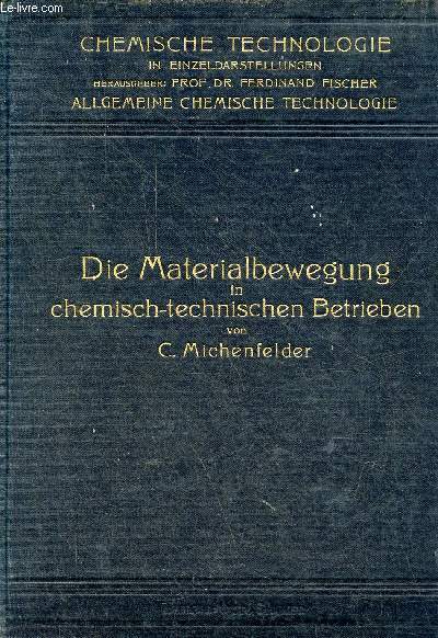 Die materialbewegung in chemisch-technischen betrieben - Sammlung chemische technologie.