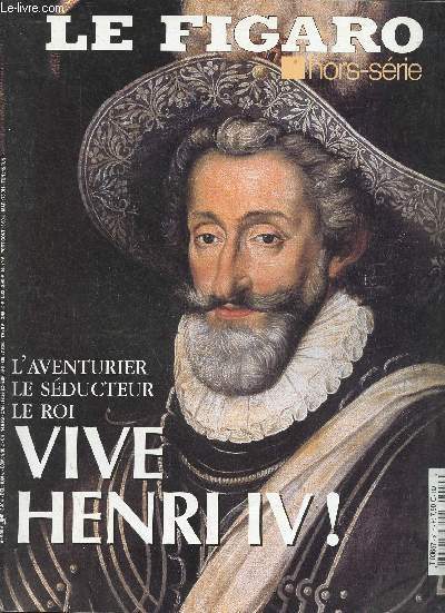 Le Figaro hors srie - Vive Henri IV !