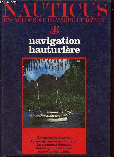 Nauticus encyclopdie pratique du bateau tome 12 : navigation hauturire.