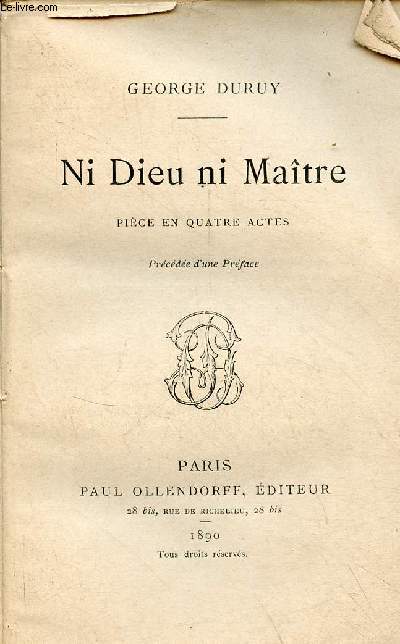 Ni Dieu ni Matre pice en quatre actes.