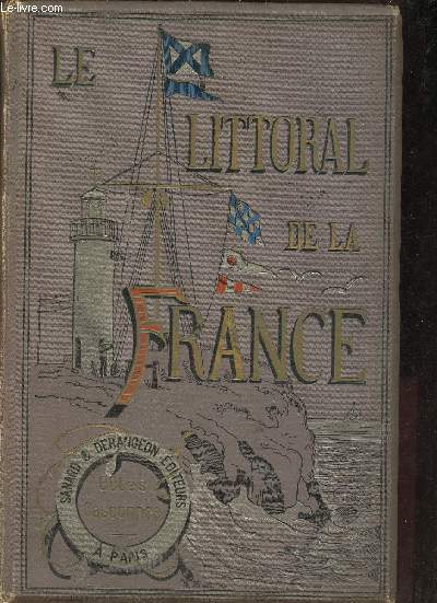 Le littoral de la France Cotes Gasconnes de la Rochelle  Hendaye - 2e dition.