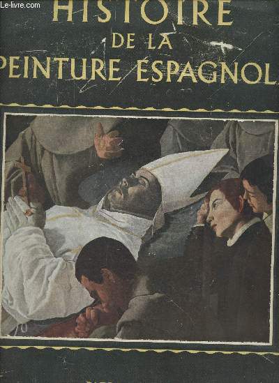Histoire de la peinture espagnole du XIIe au XIXe sicle.