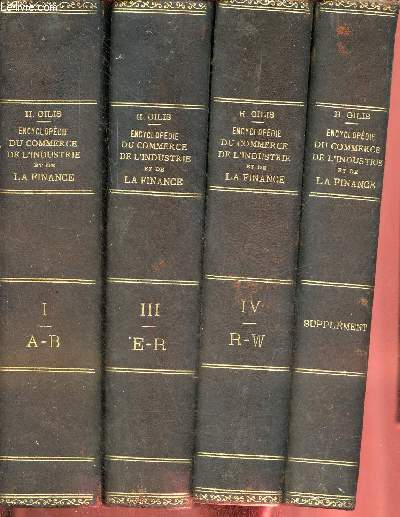 Encyclopdie pratique du commerce, de l'industrie et de la finance - 4 volumes : tome 1 + tome 3 + tome 4 + supplment.