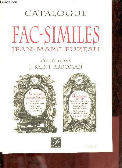 Catalogue fac-similes Jean-Marc Fuzeau - Collections J.Saint-Arroman - Janvier 1997.