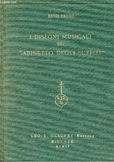 I disegni musicali del Gabinetto degli uffizi e delle minori collezioni pubbliche a firenze con tavole fuori testo.
