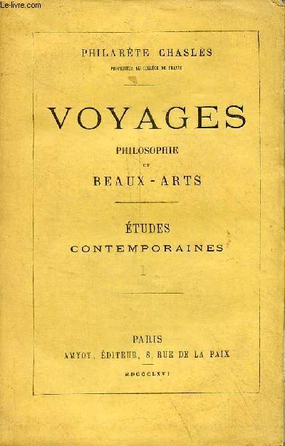 Voyages philosophie et beaux-arts - Etudes contemporaines tome 1.