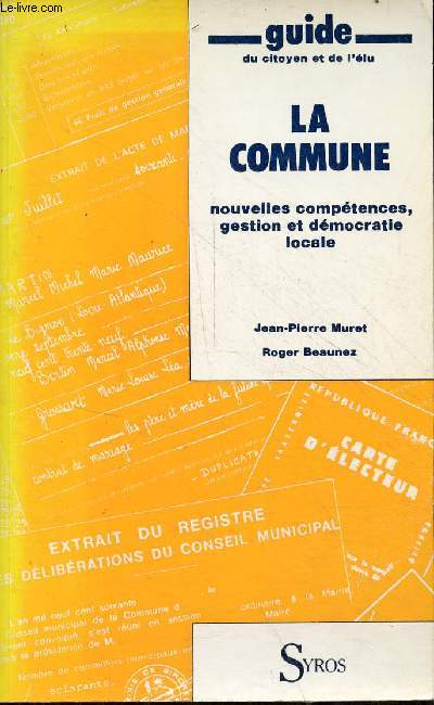 La commune nouvelles comptences, gestion et dmocratie locale - Collection guide du citoyen et de l'lu - 2e dition revue et corrige.