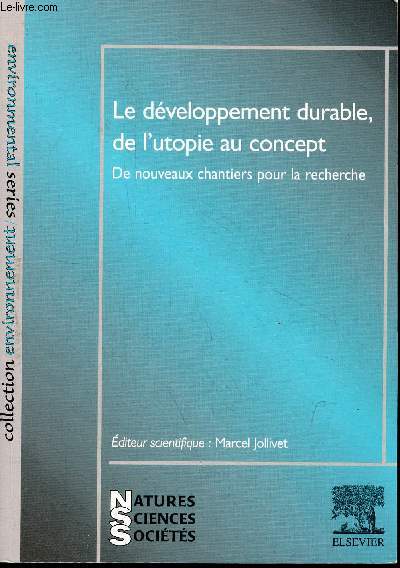 Le dveloppement durable, de l'utopie au concept de nouveaux chantiers pour la recherche - Collection environnement.