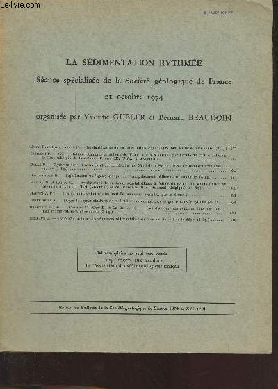 La sdimentation rythme sance spcialise de la Socit gologique de France 21 octobre 1974 organise par Yvonne Gubler et Bernard Beaudoin - Extrait du bulletin de la socit gologique de france 1974 t.16 n6.