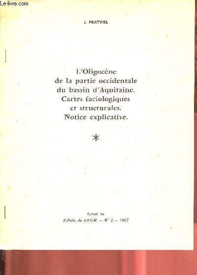 L'Oligocne de la partie occidentale du bassin d'Aquitaine cartes faciologiques et structurales notice explicative - Extrait du bulletin du B.R.G.M. n2 1967 - ddicace de l'auteur.