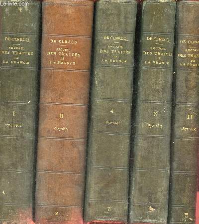 Recueil des traits de la France - 5 volumes : Tome 1 1713-1802 - Tome 2 : 1803-1815 - Tome 4 : 1831-1842 - Tome 6 : 1850-1855 - Tome 11 : 1872-1876 .