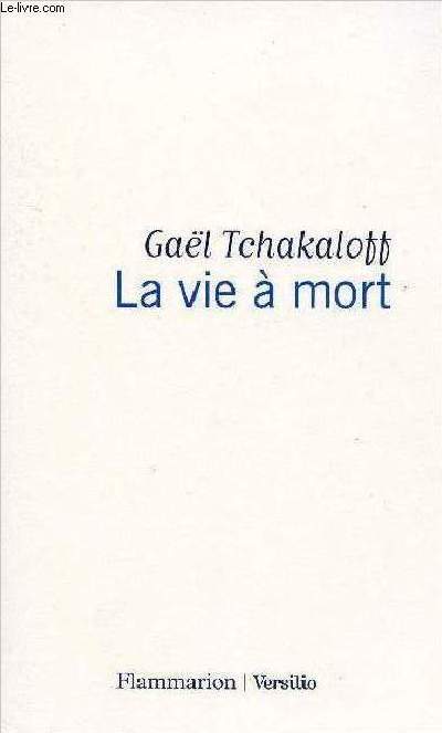 La vie  mort.