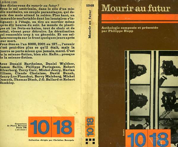 MOURIR AU FUTUR.ANTHOLOGIE COMPOSEE ET PRESENTEE PAR PHILIPPE HUPP.