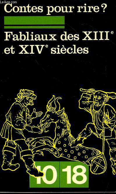 CONTES POUR RIRES ? FABLIAUX DES XIII ET XIV SIECLES