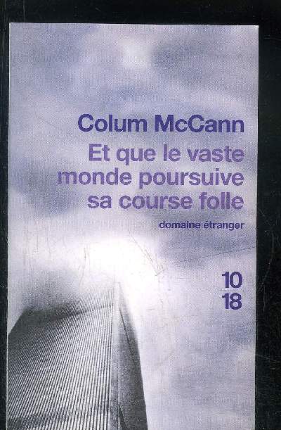 ET QUE LE VASTE MONDE POURSUIVE SA COURSE FOLLE