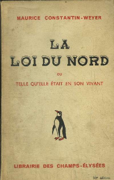 LA LOI DU NORD OU TELLE QU'ELLE ETAIT EN SON VIVANT