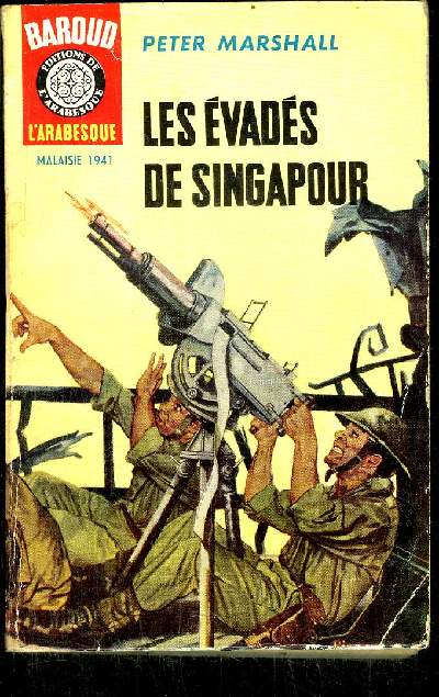 LES EVADES DE SINGAPOUR (MALAISIE 1941)