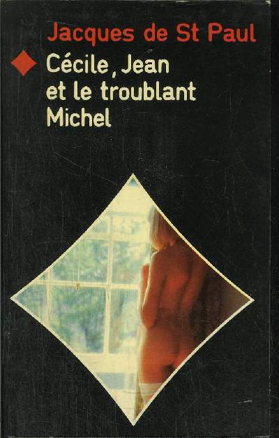 CECILE, JEAN ET LE TROUBLANT MICHEL