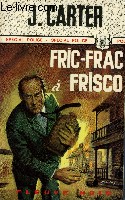 FRIC-FRAC A FRISCO