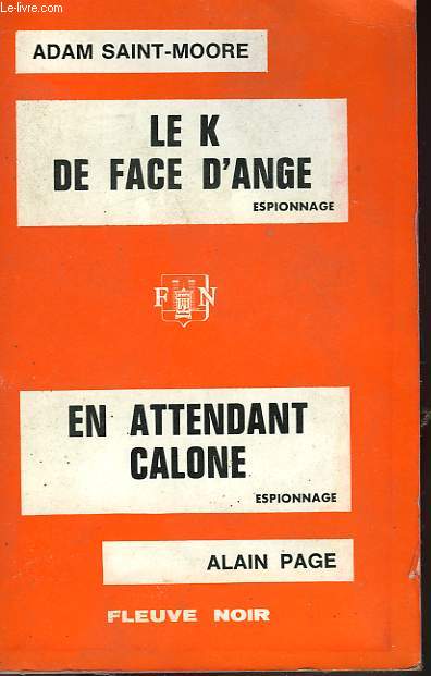 LE K DE FACE D'ANGE - ET - EN ATTENDANT CALONE