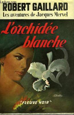 LES AVENTURES DE JACQUES MERVEL - L'ORCHIDEE BLANCHE ( LA MONJA BLANCA)