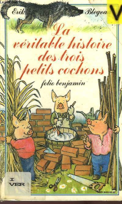 LA VERITAGBLE HISTOIRE DES TROIS PETITS COCHONS