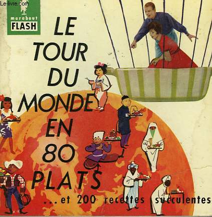 VOYAGE AUTOUR DE MA TABLE... LE TOUR DU MONDE EN 80 PLATS ET 200 RECETTES SUCCULENTES