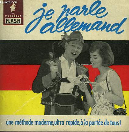 UNE METHODE MODERNE... ULTRA-RAPIDE! JE PARLE ALLEMAND