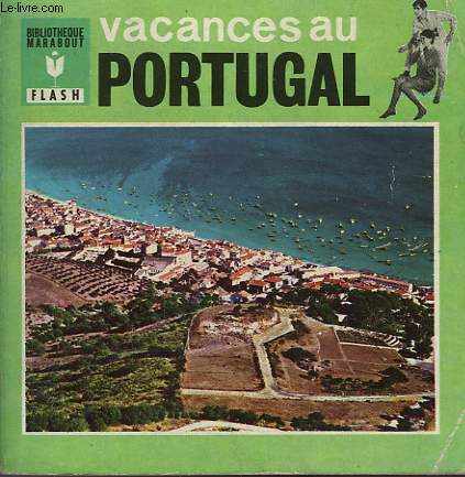 DU DEPAYSEMENT A LA DECOUVERTE... VACANCES AU PORTUGAL