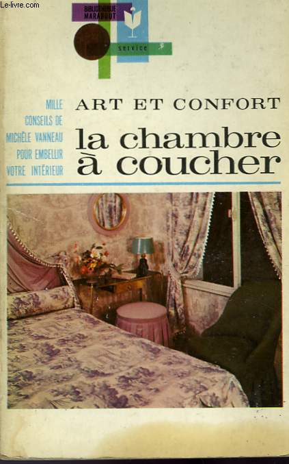 LA CHAMBRE A COUCHER - ART ET CONFORT - TOME 1