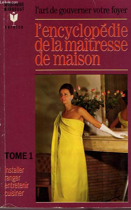 L'ENCYCLOPEDIE DE LA MAITRESSE DE MAISON - TOME I