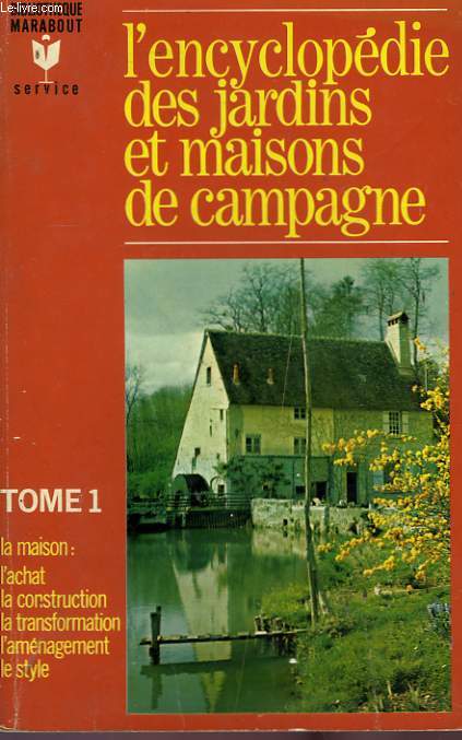 L'ENCYCLOPEDIE DES JARDINS ET MAISONS DE CAMPAGNE - TOME 1