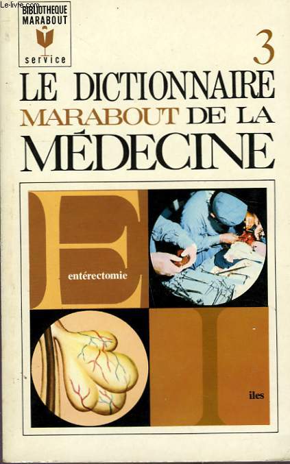 LE DICTIONNAIRE MARABOUT DE LA MEDECINE - TOME 3 - ENTRECTOMIE  ILES