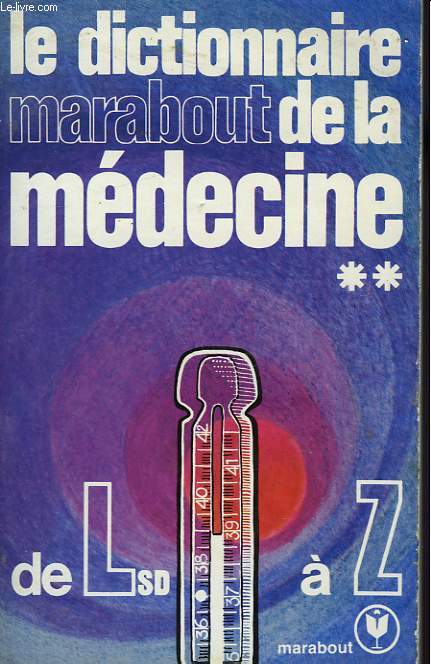 LE DICTIONNAIRE MARABOUT DE LA MEDECINE - L.S.D. à Z