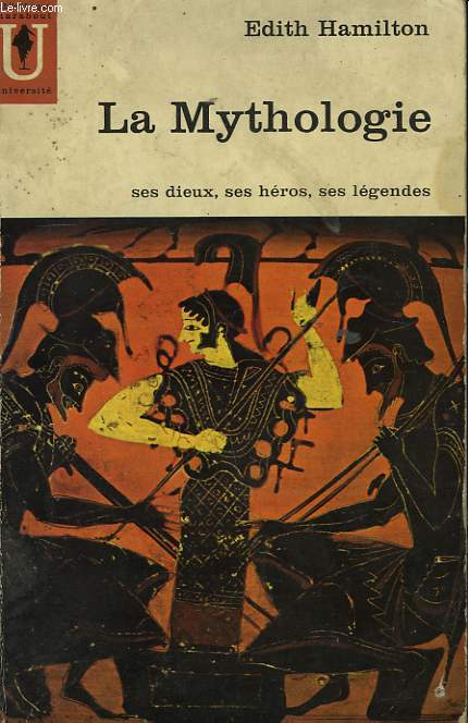 LA MYTHOLOGIE SES DIEUX, SES HEROS, SES LEGENDES