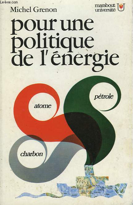 POUR UN POLITIQUE DE L'ENERGIE - CHARBON? PETROLE? ATOME?