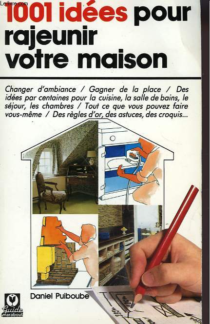 1001 IDEES POUR RAJEUNIR VOTRE MAISON