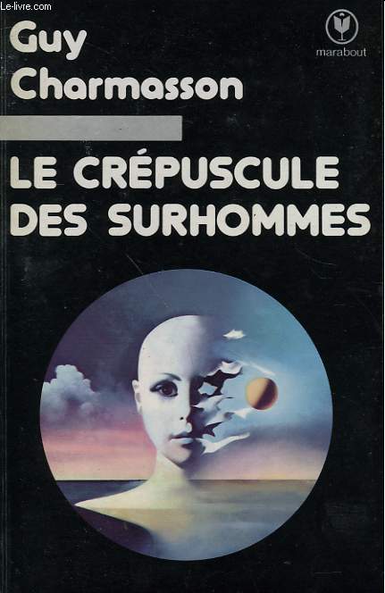 LE CREPUSCULE DES SURHOMMES