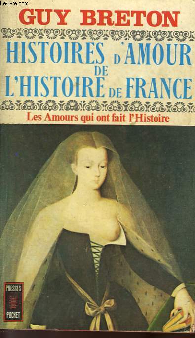 HISTOIRE D'AMOUR DE L'HISTOIRE DE FRANCE - TOME 1