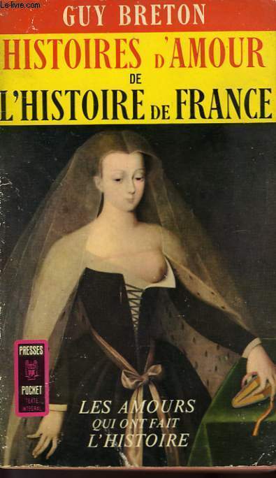 HISTOIRES D'AMOUR DE L'HISTOIRE DE FRANCE - TOME 1