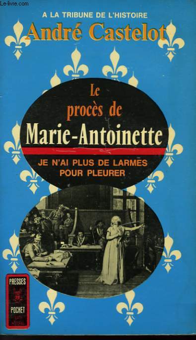 LE PROCES DE MARIE-ANTOINETTE