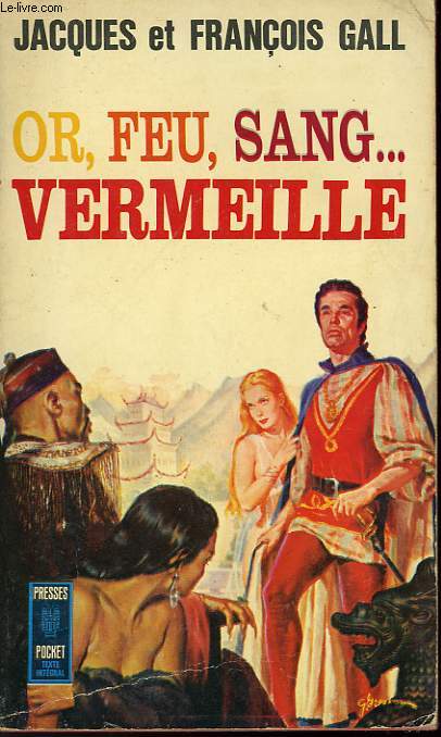 OR, FEU, SANG... VERMEILLE! - TOME 2