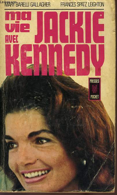 MA VIE AVEC JACKIE KENNEDY - MY LIFE WITH JACQUELINE KENNEDY