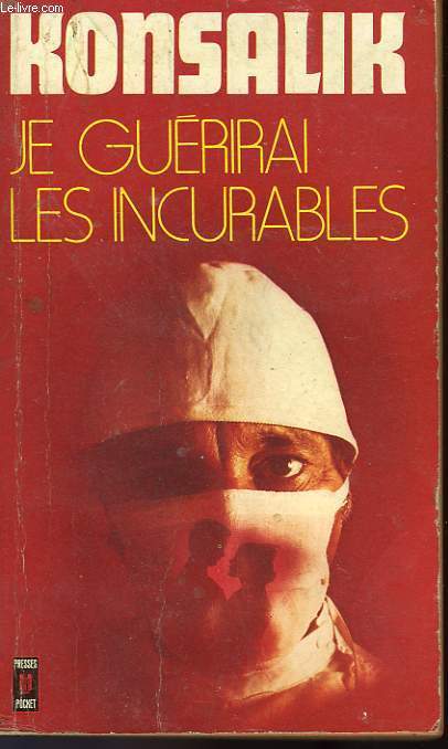 JE GUERIRAI LES INCURABLES - DIAGNOSE KREBS