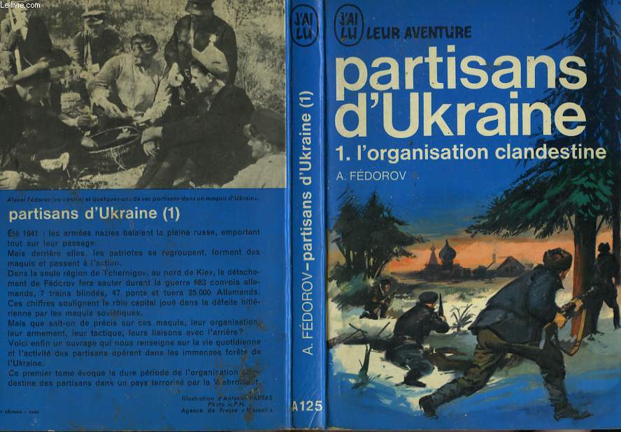 PARTISANS D' UKRAINE - TOME 1 - L'ORGANISATION CLANDESTINE
